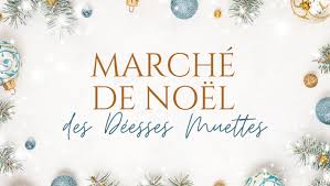 Marché de Noël des Déesses Muettes